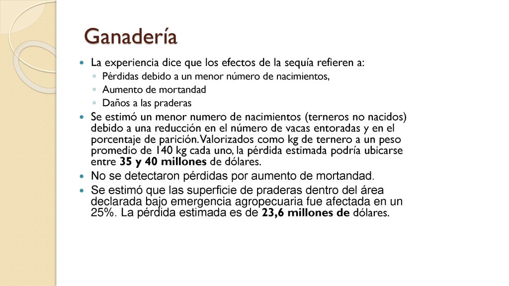 Ganadería La experiencia dice que los efectos de la sequía refieren a: