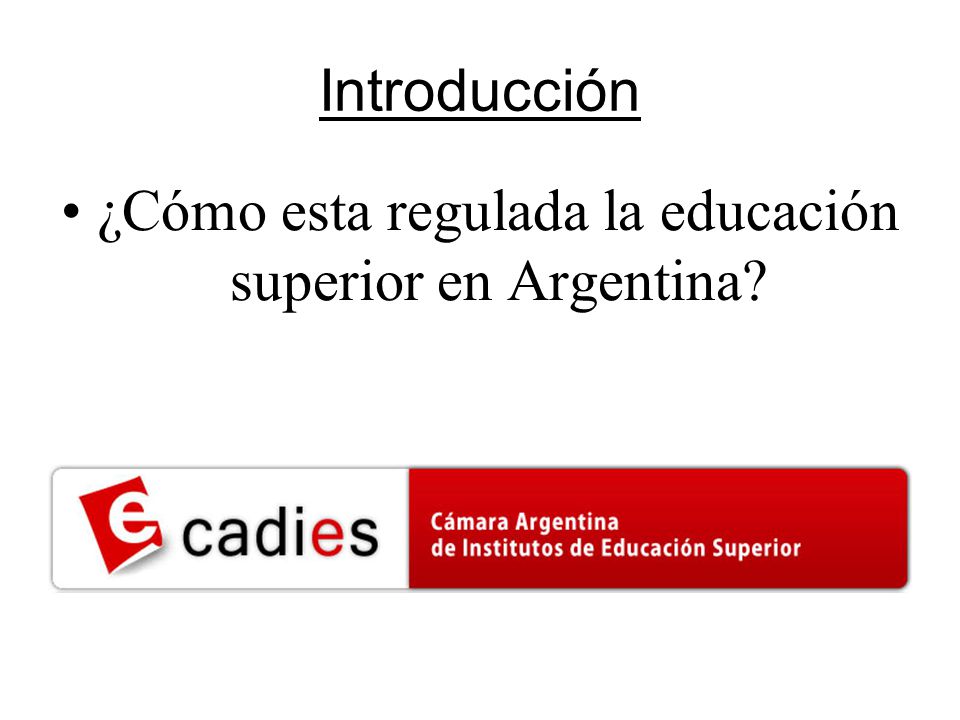 ¿Cómo esta regulada la educación superior en Argentina