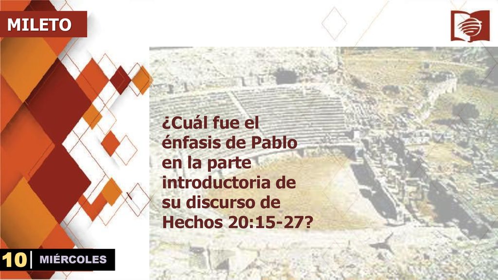 MILETO ¿Cuál fue el énfasis de Pablo en la parte introductoria de su discurso de Hechos 20: