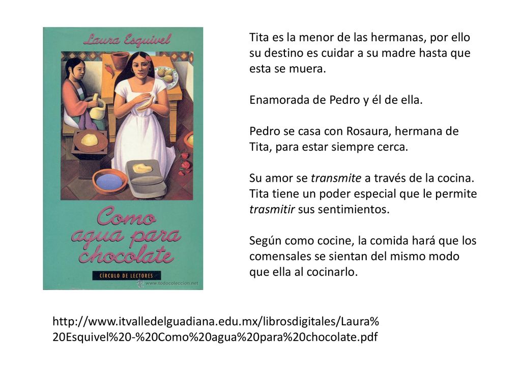 Tita es la menor de las hermanas, por ello su destino es cuidar a su madre hasta que esta se muera.
