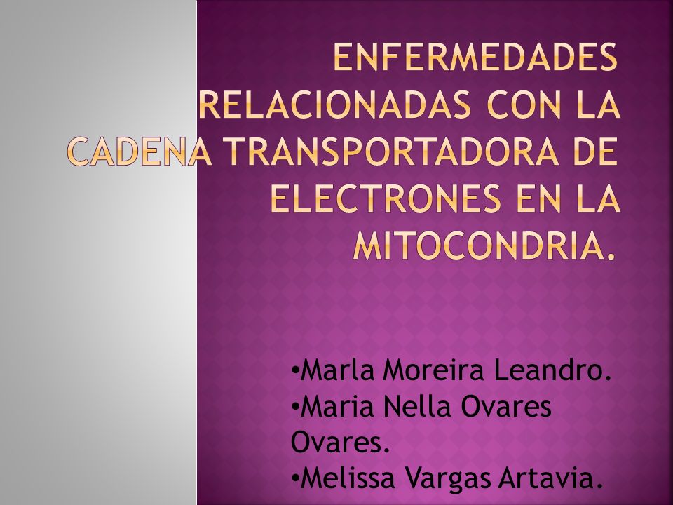 Enfermedades relacionadas con la cadena transportadora de electrones en la mitocondria.