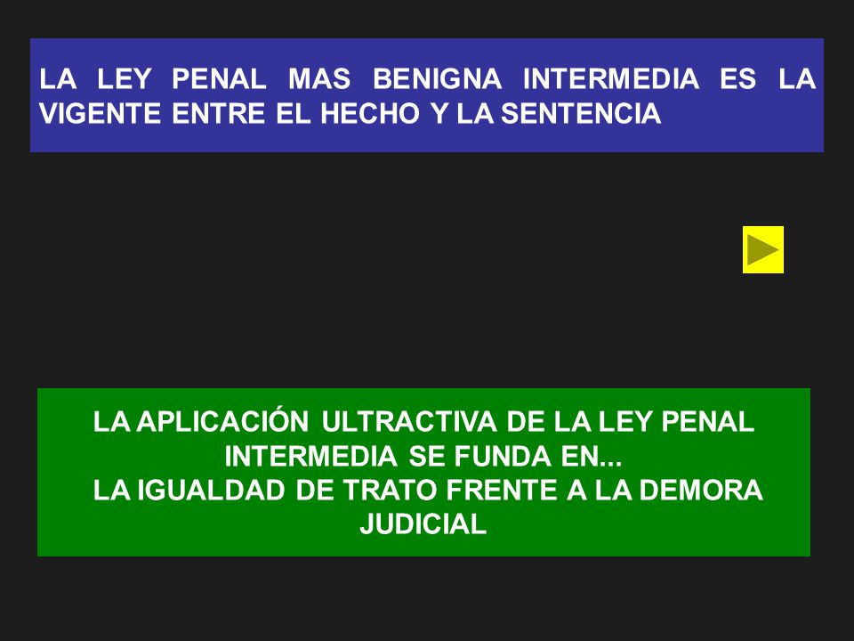 LA APLICACIÓN ULTRACTIVA DE LA LEY PENAL INTERMEDIA SE FUNDA EN...