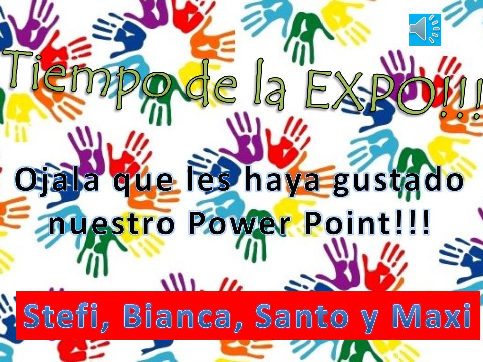 Tiempo de la EXPO!!! Ojala que les haya gustado nuestro Power Point!!!