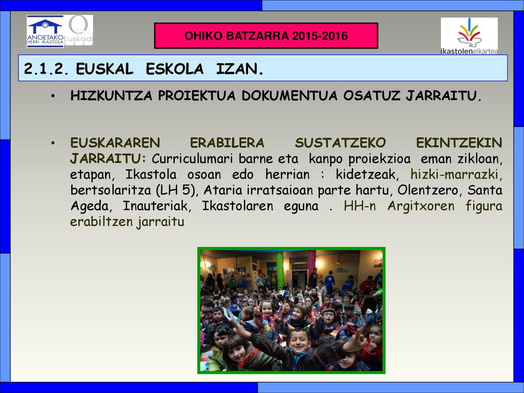 OHIKO BATZARRA OHIKO BATZARRA EUSKAL ESKOLA IZAN. HIZKUNTZA PROIEKTUA DOKUMENTUA OSATUZ JARRAITU.