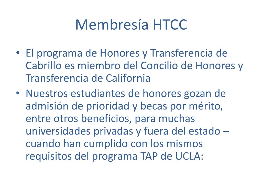 Membresía HTCC El programa de Honores y Transferencia de Cabrillo es miembro del Concilio de Honores y Transferencia de California.
