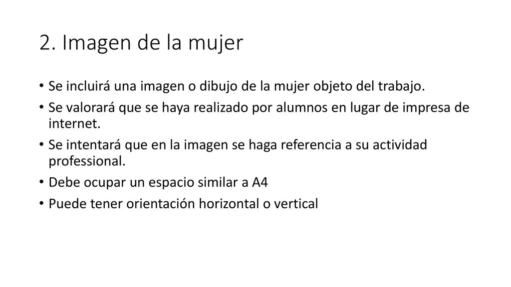 2. Imagen de la mujer Se incluirá una imagen o dibujo de la mujer objeto del trabajo.