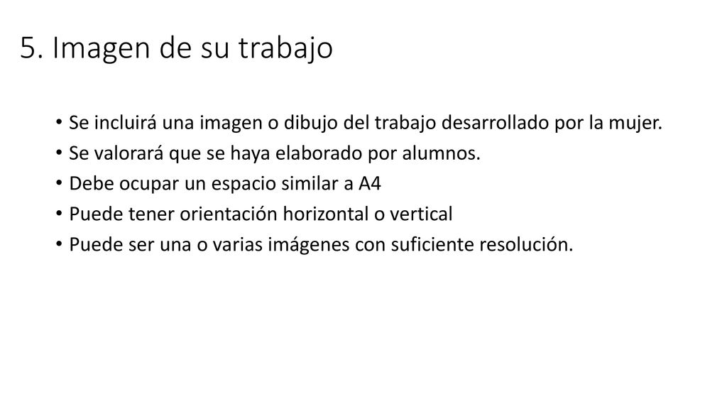 5. Imagen de su trabajo Se incluirá una imagen o dibujo del trabajo desarrollado por la mujer. Se valorará que se haya elaborado por alumnos.