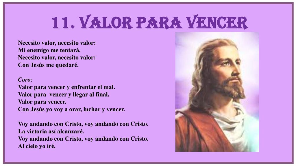 11. Valor para vencer Necesito valor, necesito valor: