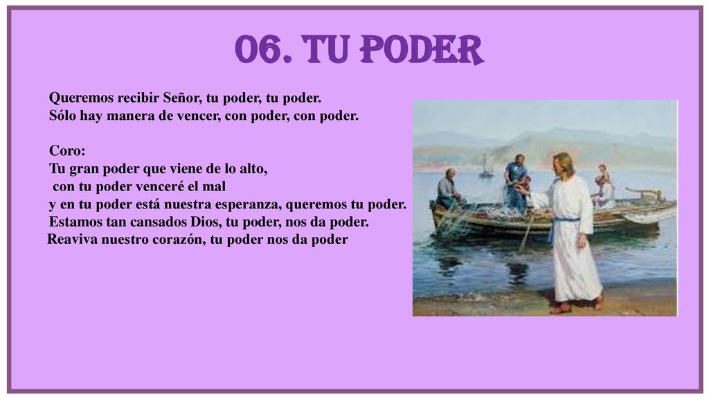 06. Tu poder Queremos recibir Señor, tu poder, tu poder.