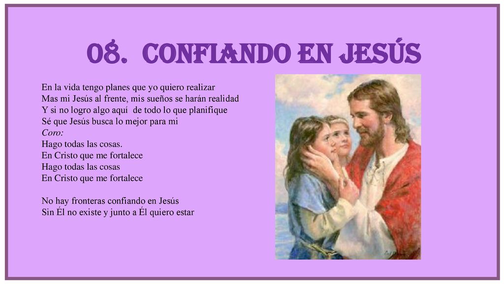 08. Confiando en Jesús En la vida tengo planes que yo quiero realizar