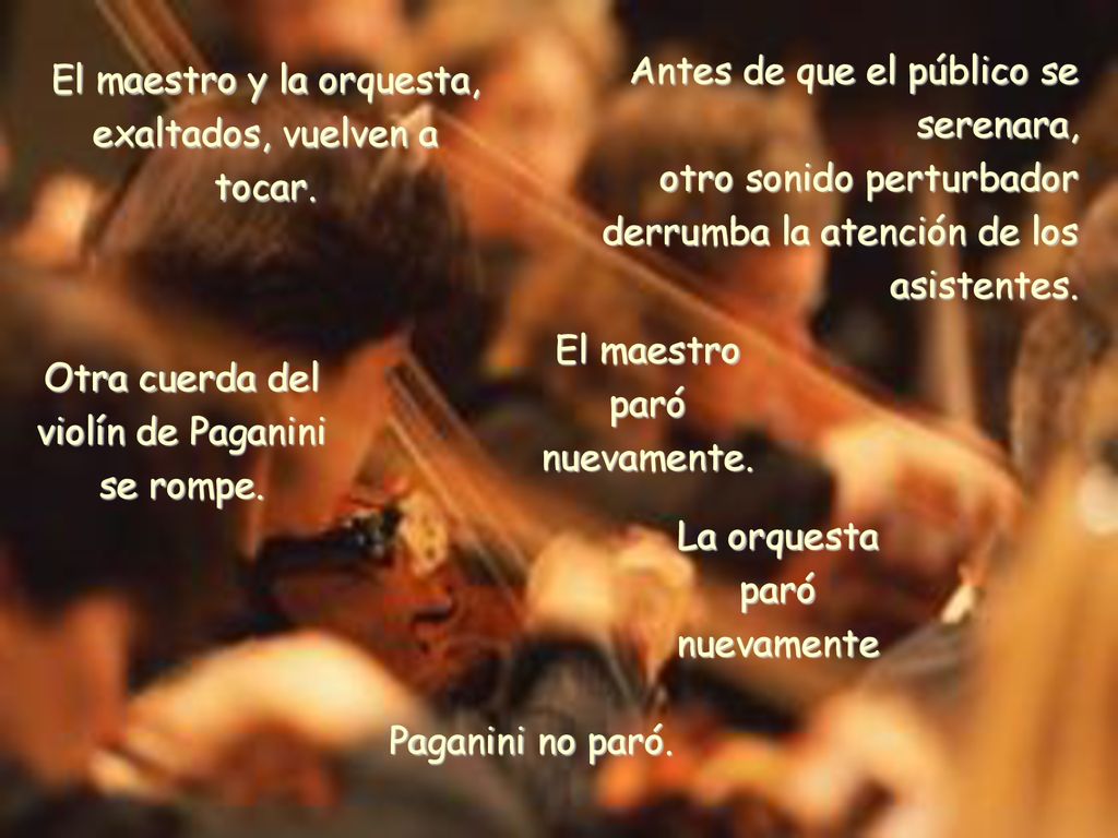 El maestro y la orquesta, exaltados, vuelven a tocar.