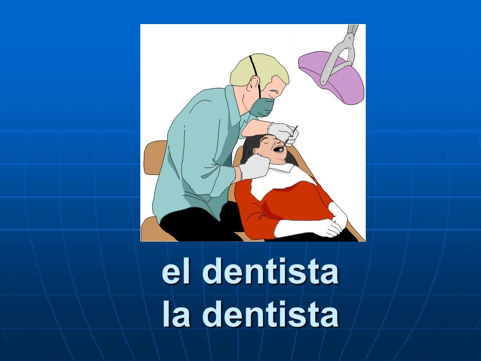 el dentista la dentista