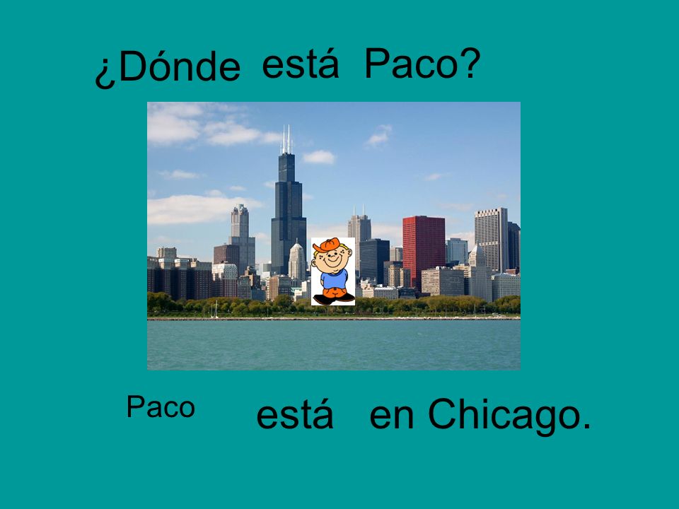 ¿Dónde está Paco Paco está en Chicago.