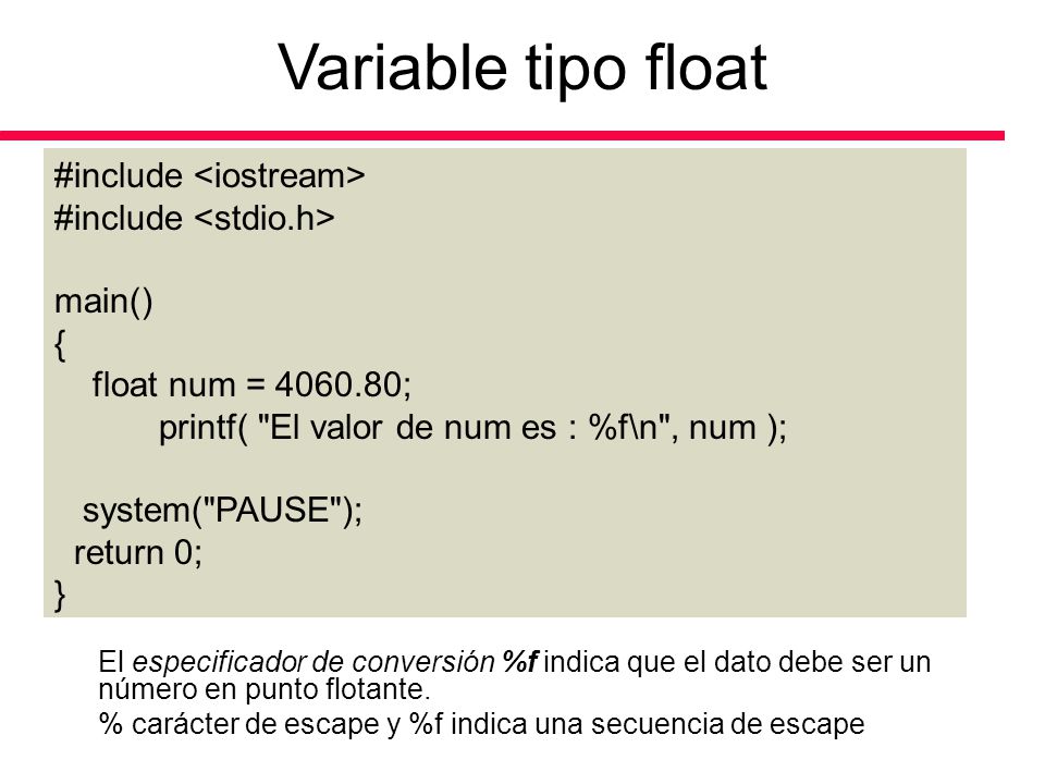 Variable tipo float Variable tipo Float #include <iostream>