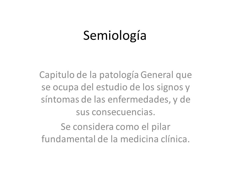 Se considera como el pilar fundamental de la medicina clínica.