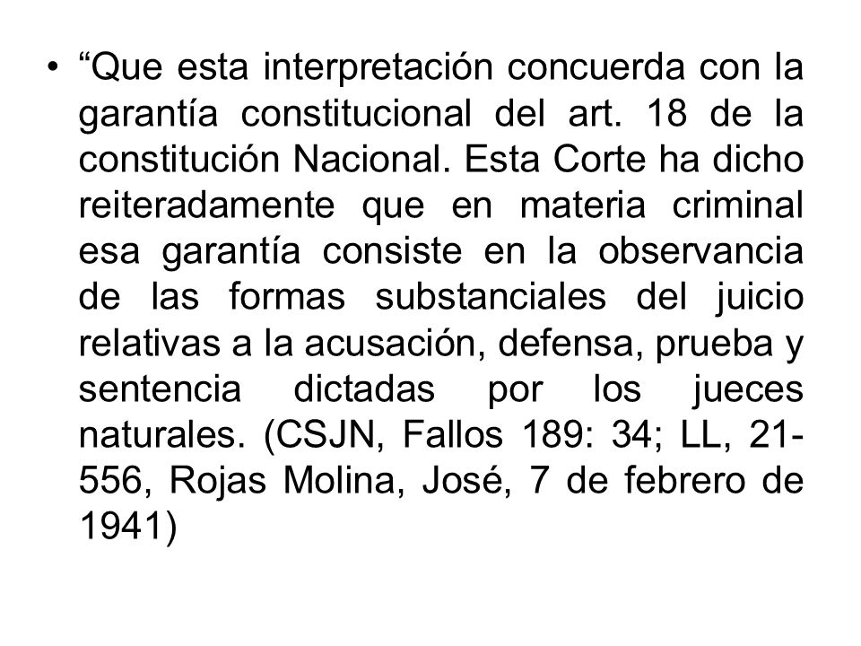 Que esta interpretación concuerda con la garantía constitucional del art.