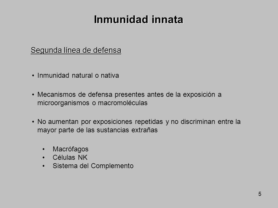 Inmunidad innata Segunda línea de defensa Inmunidad natural o nativa