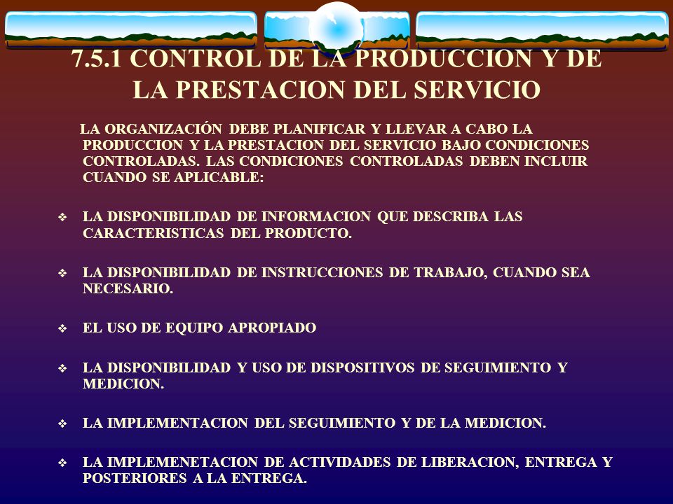 7.5.1 CONTROL DE LA PRODUCCION Y DE LA PRESTACION DEL SERVICIO
