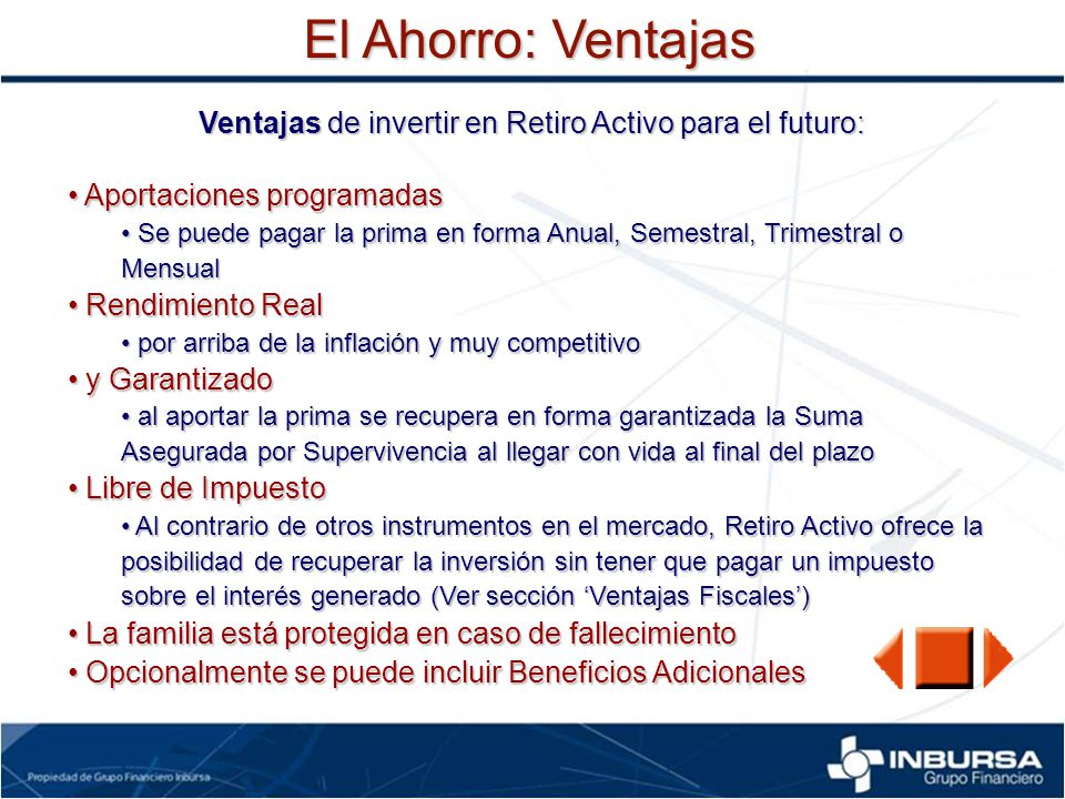 El Ahorro: Ventajas Ventajas de invertir en Retiro Activo para el futuro: Aportaciones programadas.