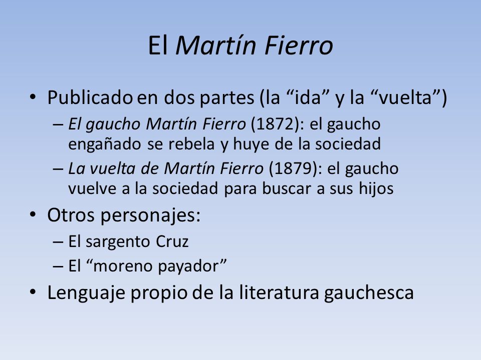 El Martín Fierro Publicado en dos partes (la ida y la vuelta )