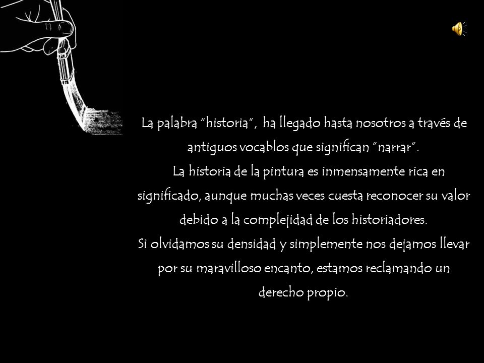 La palabra historia , ha llegado hasta nosotros a través de antiguos vocablos que significan narrar .