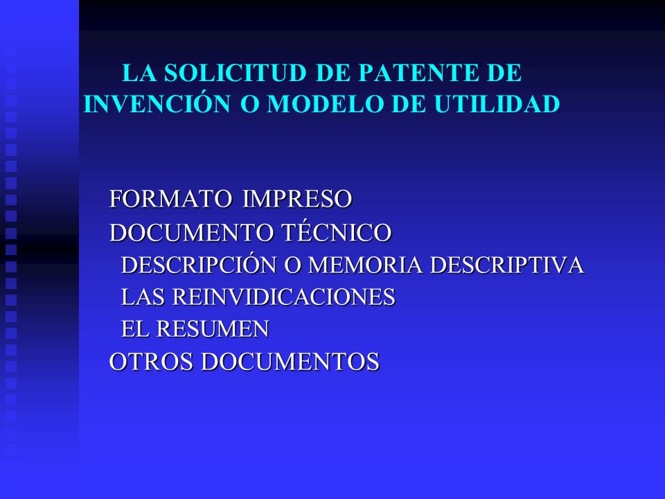 LA SOLICITUD DE PATENTE DE INVENCIÓN O MODELO DE UTILIDAD