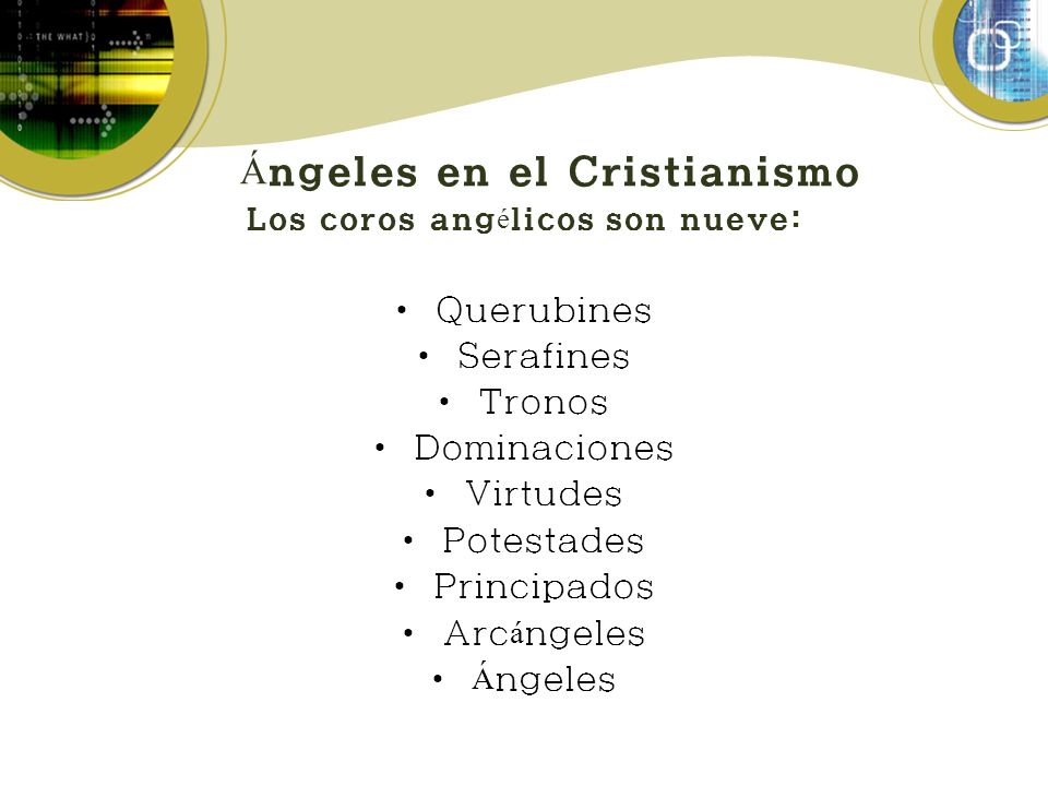 Ángeles en el Cristianismo Los coros angélicos son nueve: