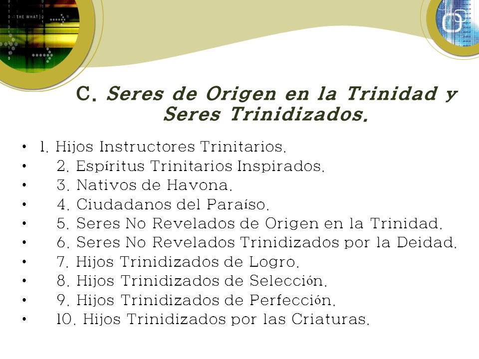 C. Seres de Origen en la Trinidad y Seres Trinidizados.