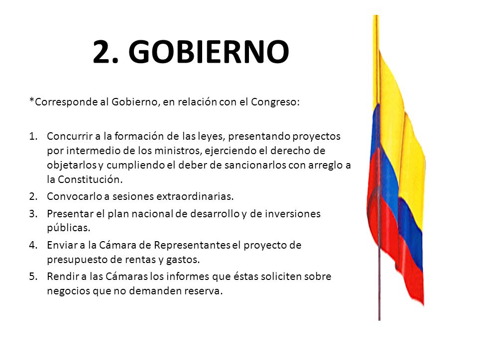 2. GOBIERNO *Corresponde al Gobierno, en relación con el Congreso: