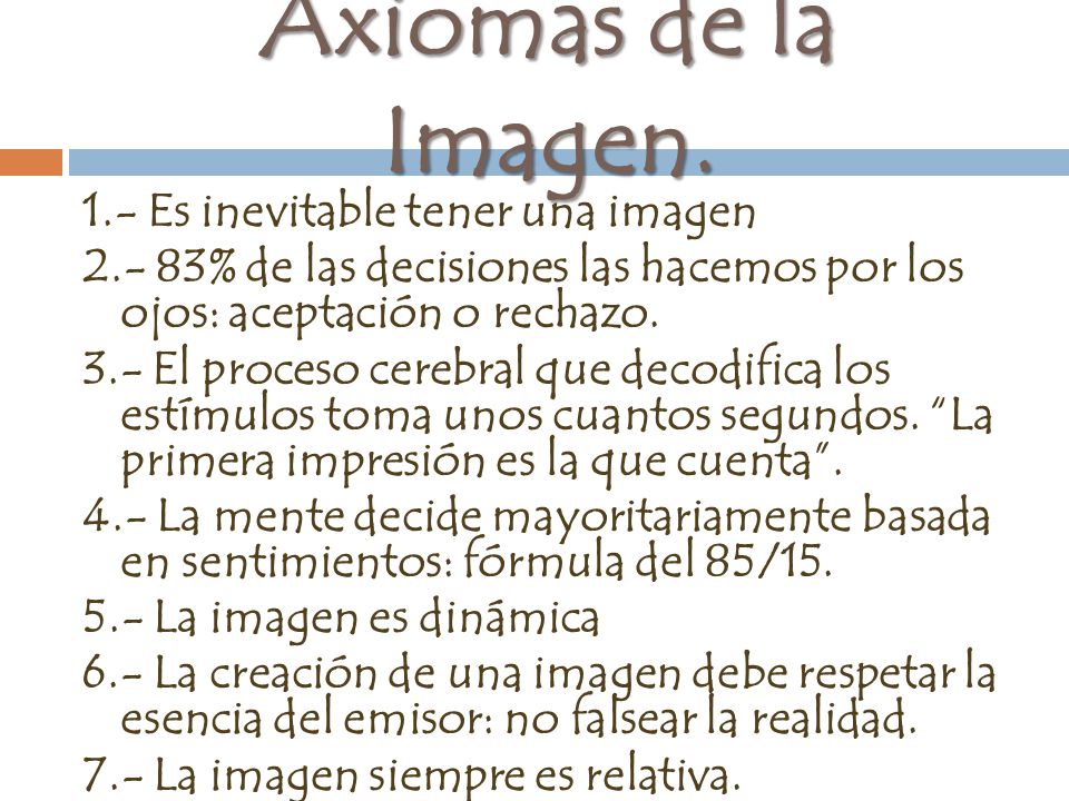 Axiomas de la Imagen. 1.- Es inevitable tener una imagen