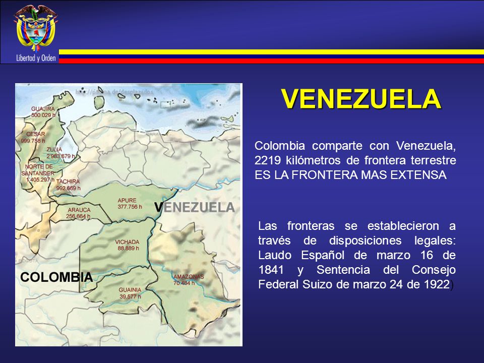 VENEZUELA Colombia comparte con Venezuela, 2219 kilómetros de frontera terrestre ES LA FRONTERA MAS EXTENSA.