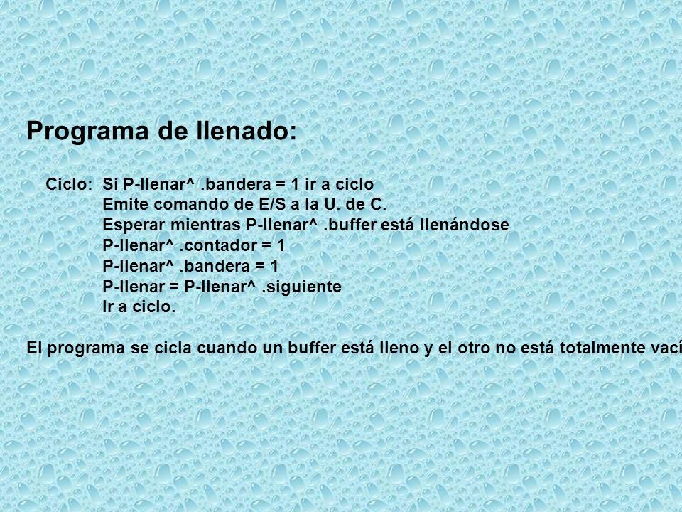 Programa de llenado: Ciclo: Si P-llenar^ .bandera = 1 ir a ciclo