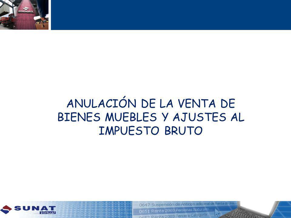 ANULACIÓN DE LA VENTA DE BIENES MUEBLES Y AJUSTES AL IMPUESTO BRUTO