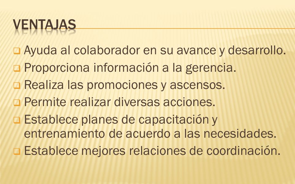 ventajas Ayuda al colaborador en su avance y desarrollo.