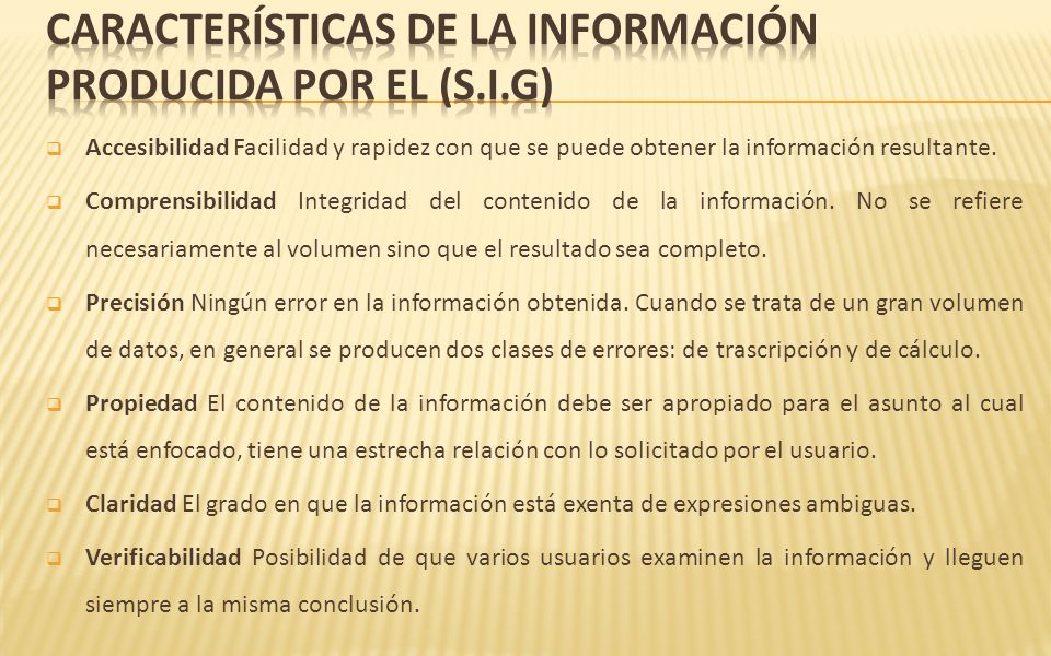 CARACTERÍSTICAS DE LA INFORMACIÓN PRODUCIDA POR EL (S.I.G)