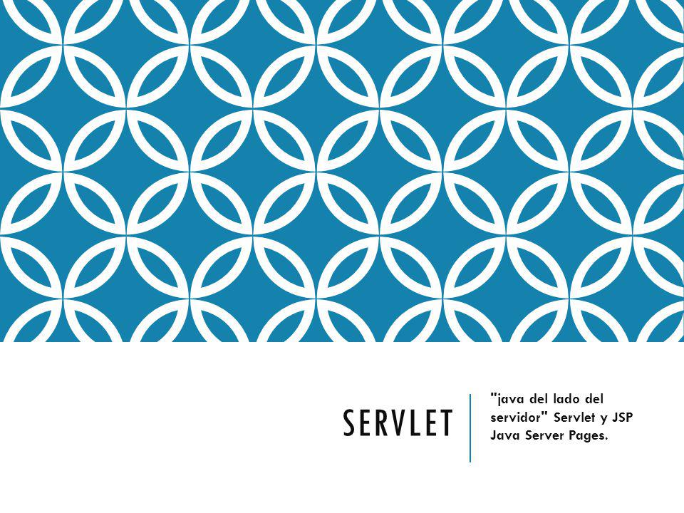 java del lado del servidor Servlet y JSP Java Server Pages.
