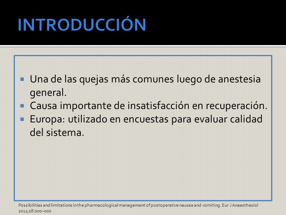 INTRODUCCIÓN Una de las quejas más comunes luego de anestesia general.