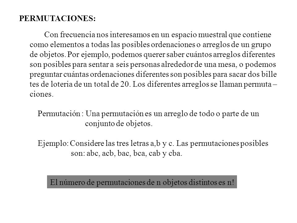 PERMUTACIONES: Con frecuencia nos interesamos en un espacio muestral que contiene.