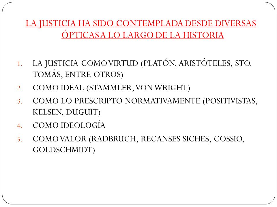 LA JUSTICIA HA SIDO CONTEMPLADA DESDE DIVERSAS ÓPTICAS A LO LARGO DE LA HISTORIA