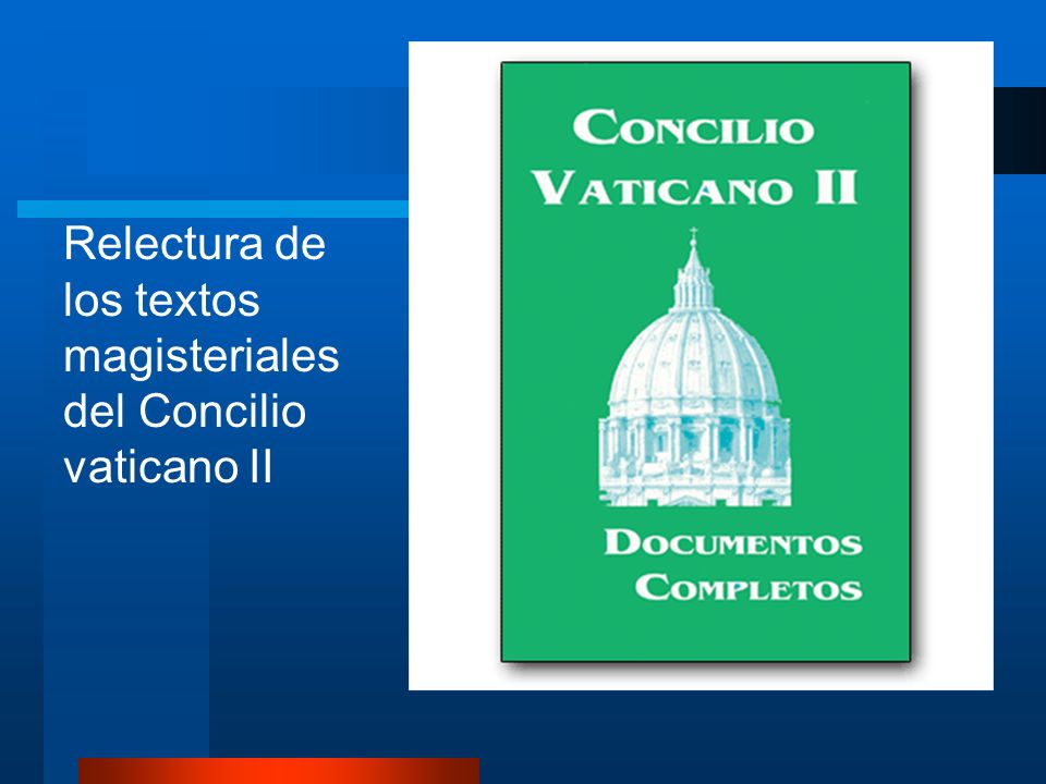 Relectura de los textos magisteriales del Concilio vaticano II