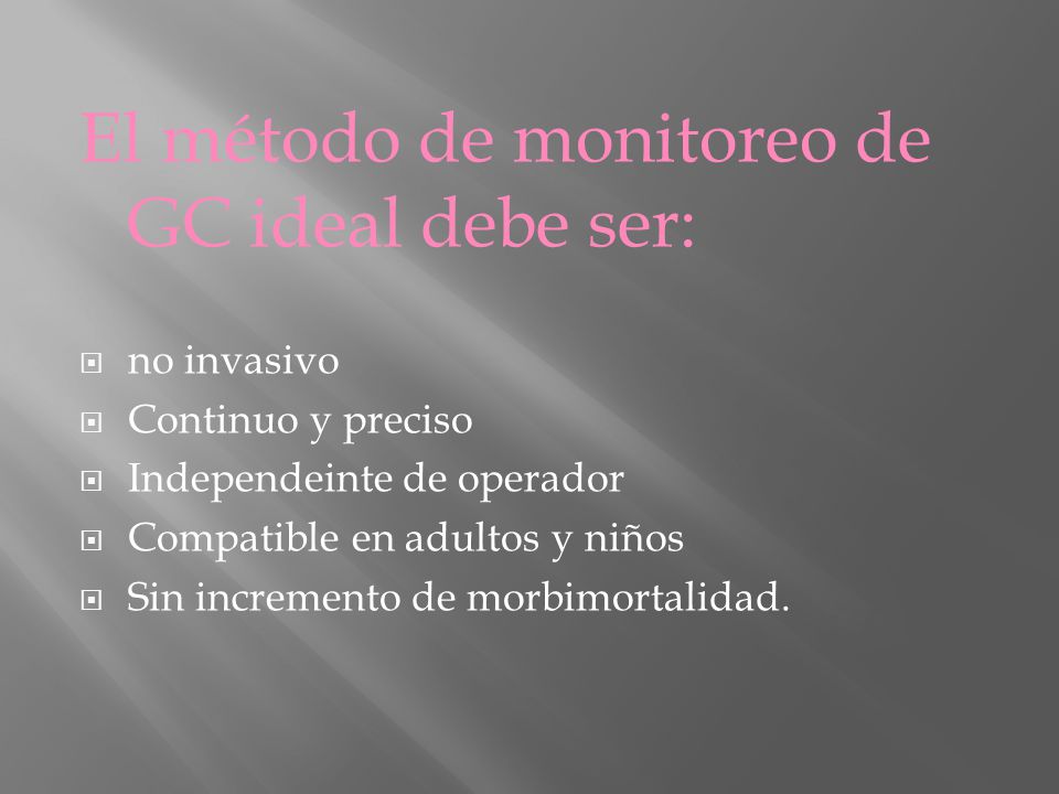El método de monitoreo de GC ideal debe ser: