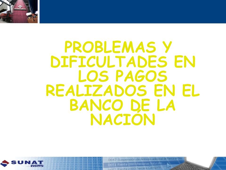 PROBLEMAS Y DIFICULTADES EN LOS PAGOS REALIZADOS EN EL BANCO DE LA NACIÓN