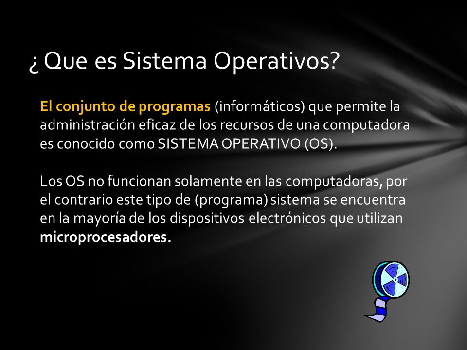 ¿ Que es Sistema Operativos