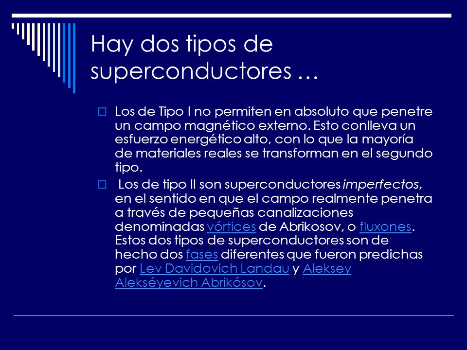 Hay dos tipos de superconductores …