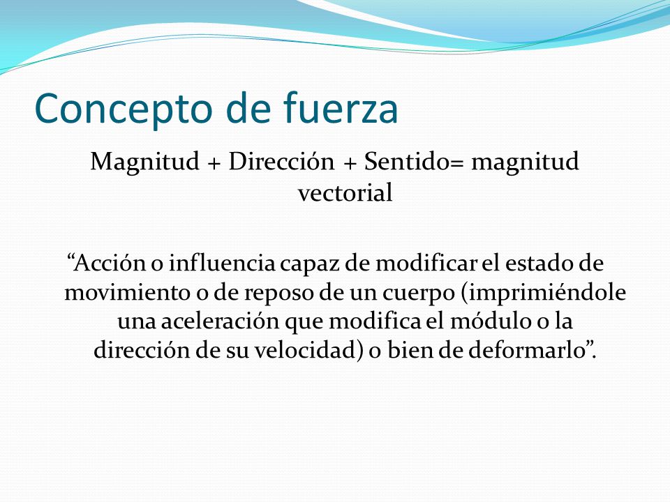Magnitud + Dirección + Sentido= magnitud vectorial