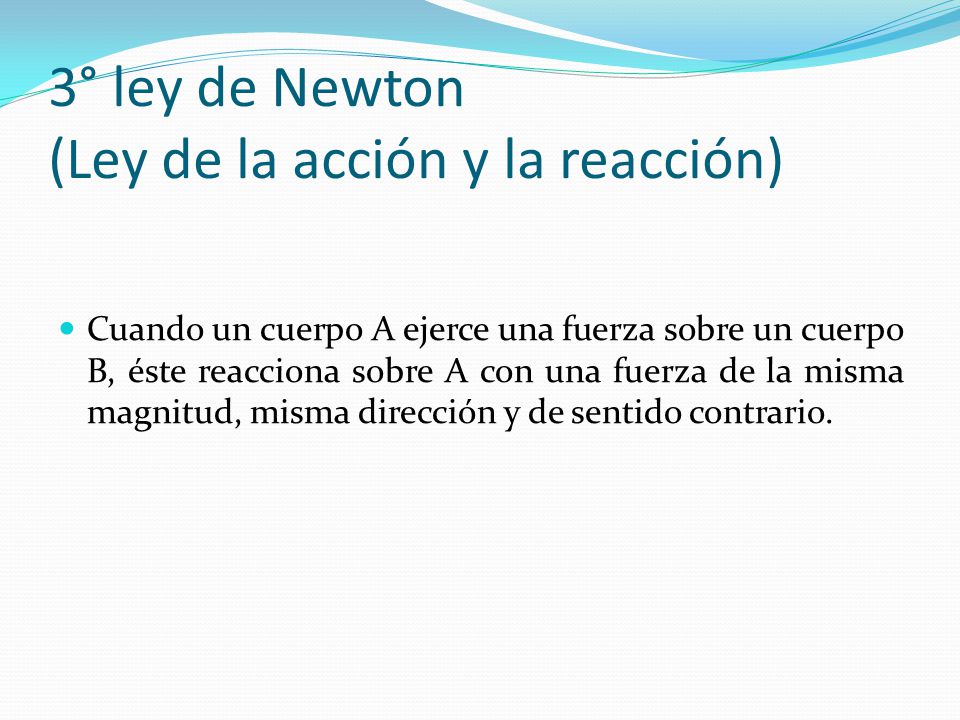 3° ley de Newton (Ley de la acción y la reacción)