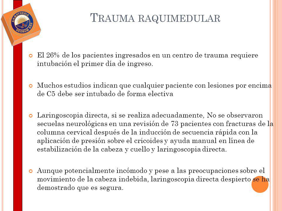 Trauma raquimedular El 26% de los pacientes ingresados ​​en un centro de trauma requiere intubación el primer día de ingreso.