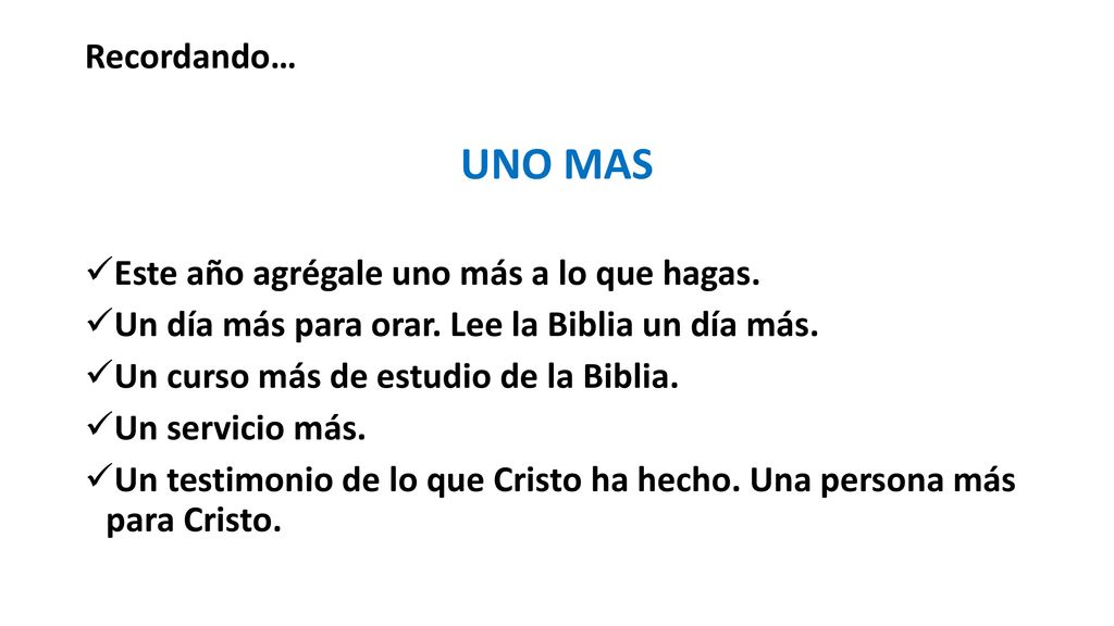 UNO MAS Recordando… Este año agrégale uno más a lo que hagas.
