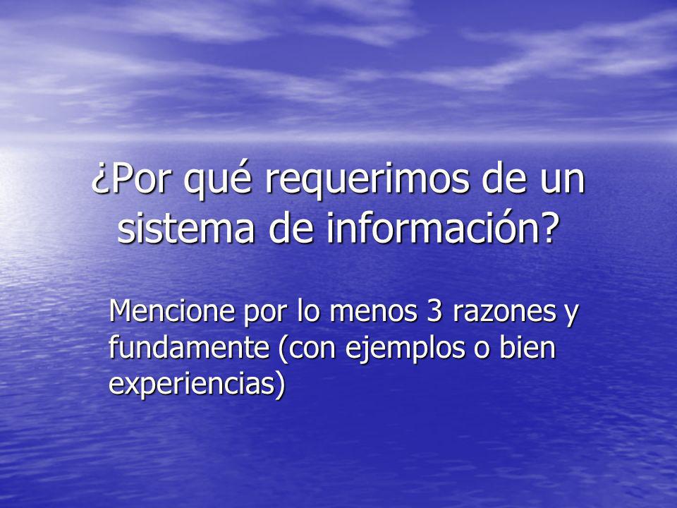 ¿Por qué requerimos de un sistema de información