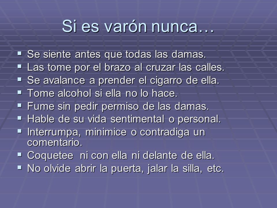 Si es varón nunca… Se siente antes que todas las damas.